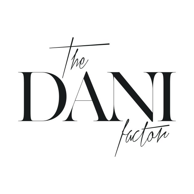 The Dani Factor by TheXFactor