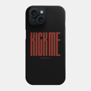 KICK ME Phone Case