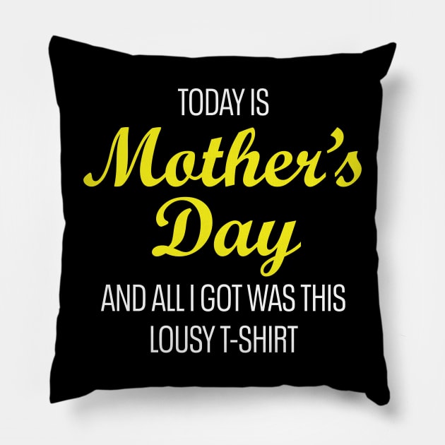 Today is Mother's Day... Pillow by Illustratorator