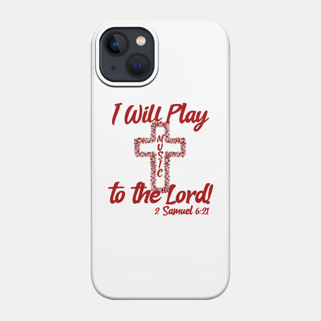 Play Music Before the Lord - Red and White design - Play Music - Phone Case