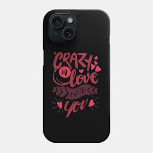 Crazy in love with you - Romantic Couple Gift Phone Case