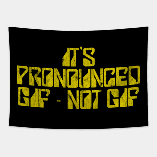 It's Pronounced Gif Not Gif - Designer Meme Humor Tapestry