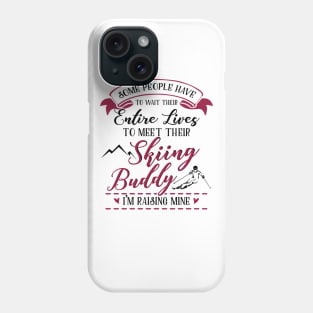 Skiing Buddy/Skiing Mom Phone Case