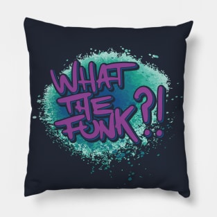 What The Funk ?! Pillow