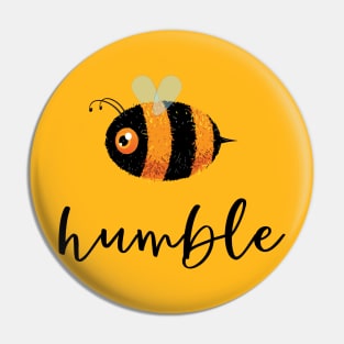 Be (Bee) Humble Cute Funny Gift Women Men Kids Boys Girls Pin
