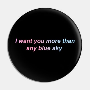 I want you more than any blue sky - Weathering With You Pin