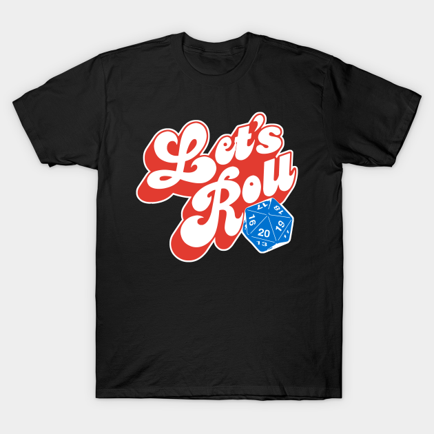 Let's Roll - Dungeons And Dragons - T-Shirt