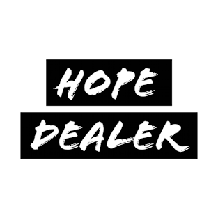 Hope Dealer - Christian Faith T-Shirt