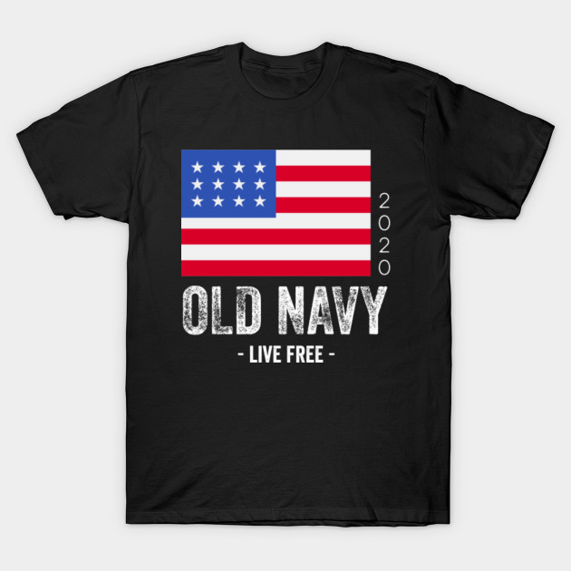 Old Navy Flag Shirt 2020 Old Navy Flag T Shirt Teepublic