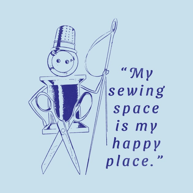 My Sewing Space Is My Happy Place by vokoban