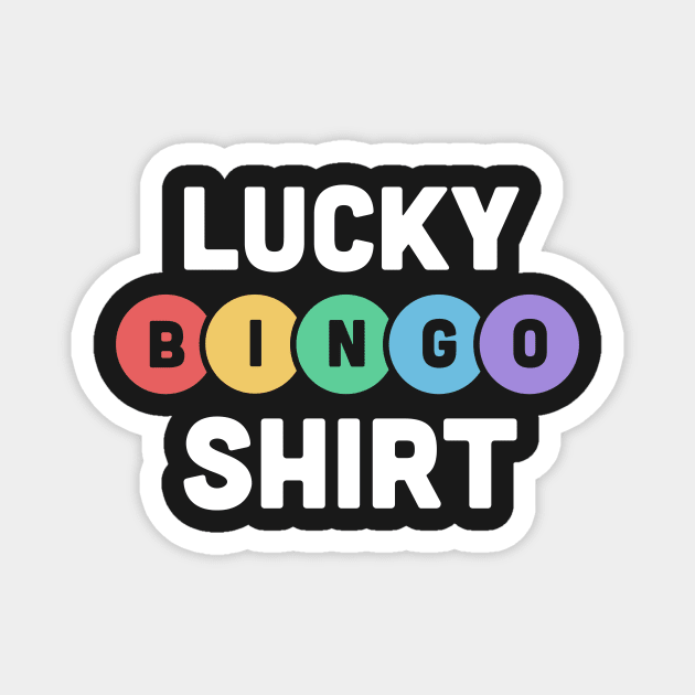 Lucky BINGO Shirt Magnet by MeatMan