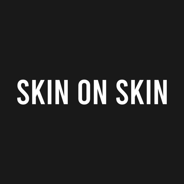 SKIN ON SKIN by RaveSupplier