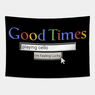 Good Times Playing Cello Tapestry