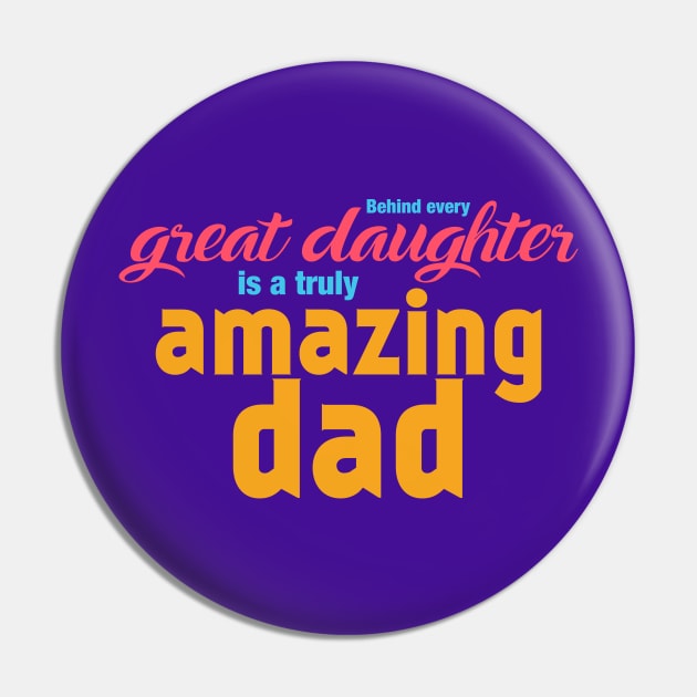 Behind every Great Daughter is a truly AMAZING DAD Pin by quotysalad