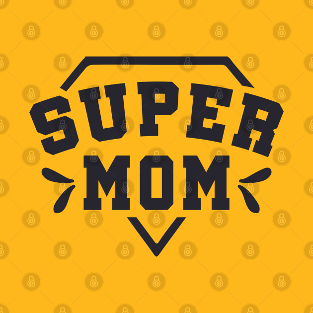 super mom happy mothers day supermom