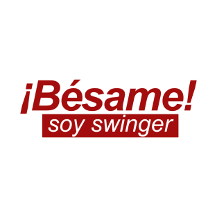 Besame! soy swinger T-Shirt