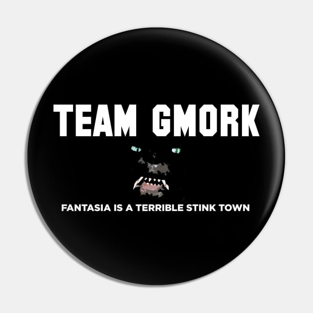 Team Gmork, Fantasia Is A Terrible Stink Town Pin by IHIBILI