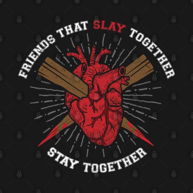 Slay together by NinthStreetShirts