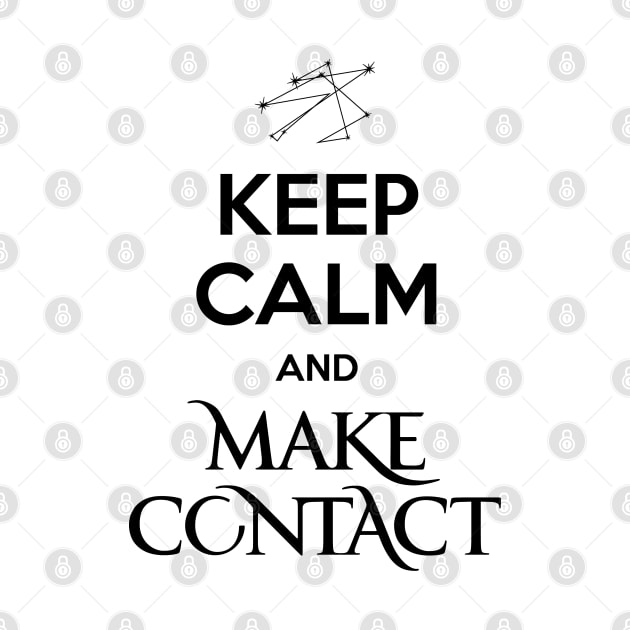 Roswell - Keep Calm and Make Contact by BadCatDesigns