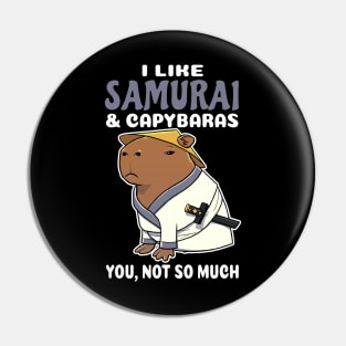 I Like Samurai and Capybaras you not so much cartoon Pin