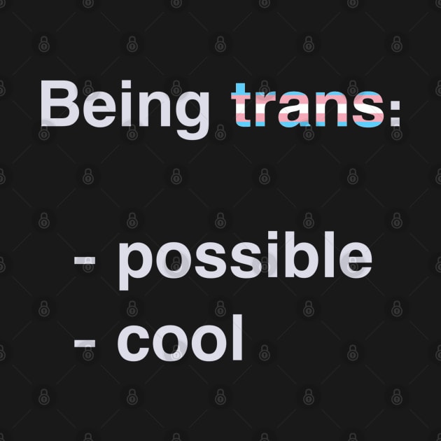 Being Trans by Dirty Nerdy