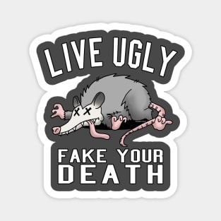 Live Ugly - Fake Your Death Magnet