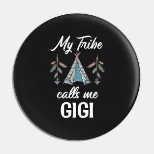 My Tribe Calls Me Gigi Pin