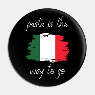 Pasta Is The Way To Go Pin