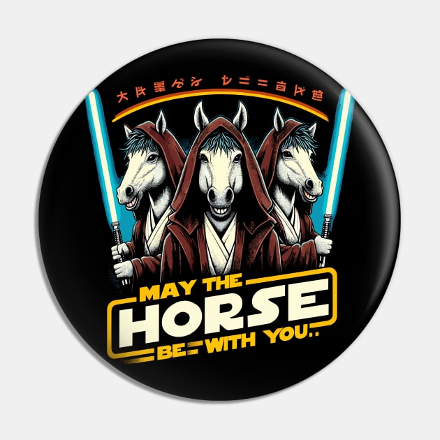 May the Horse be with You Pin by Lima's