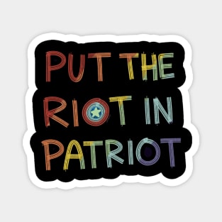 Put the RIOT in Patriot Magnet