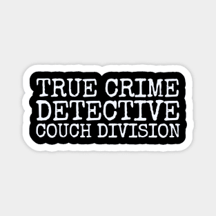 True Crime Detective Magnet