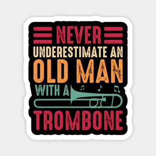Never Underestimate An Old Man With A Trombone Magnet