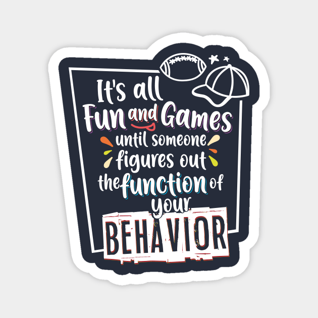 Behavior Analyst Function of Behavior Magnet by psiloveyou