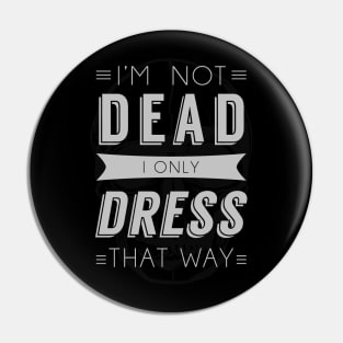 Dress Like Dead Pin