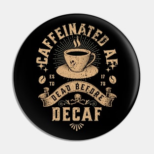 Caffeinated AF Pin