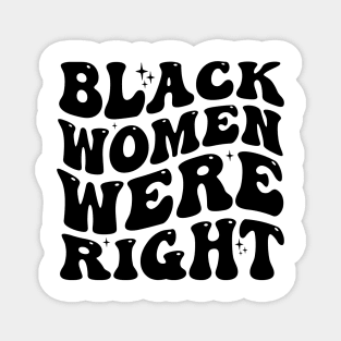 Black-Women-Were-Right Magnet