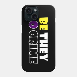 Be They Do Crime Phone Case