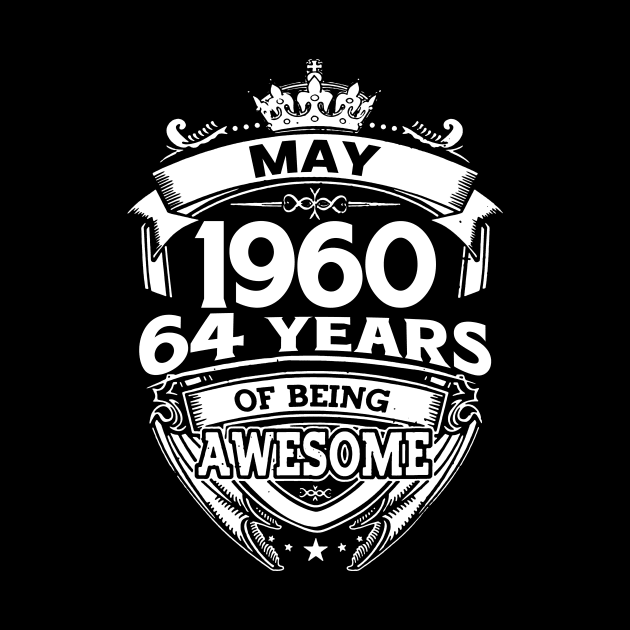 May 1960 64 Years Of Being Awesome 64th Birthday by D'porter