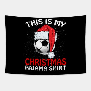 This is my Christmas Pajama Shirt Soccer Ball Santa Tapestry