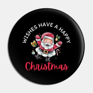 WISHES HAVE A HAPPY CHRISTMAS Pin