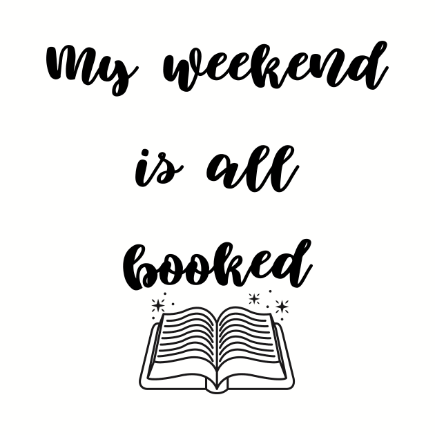 Book Lover, my weekend is all booked by hippyhappy