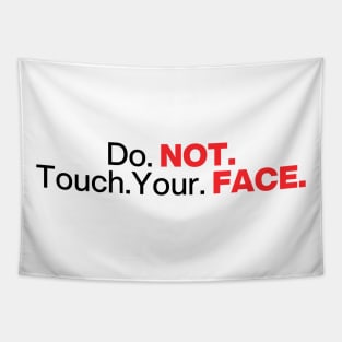 Do. Not. Touch. Your. Face. (Emphasis ver.) Tapestry