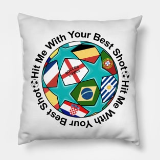 Hit Me With Your Best Shot - Soccer Ball Pillow