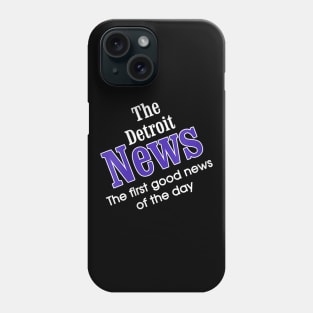 The Detroit News The First Good News Of The Day Phone Case