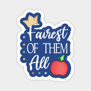 Fairest of Them All (Light Text) Magnet