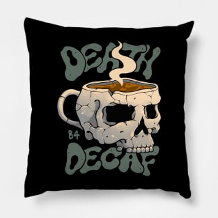 Death Before Decaf Front and Back Print Pillow