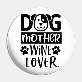 Dog Mother Wine Lover Pin