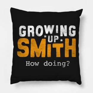 Growing Up Smith Memorabilia Pillow