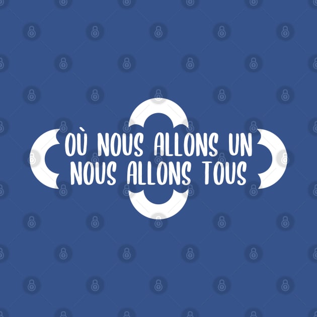 Où nous allons UN, nous allons TOUS by BlueZenStudio