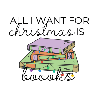 All I Want For Christmas Is Books T-Shirt